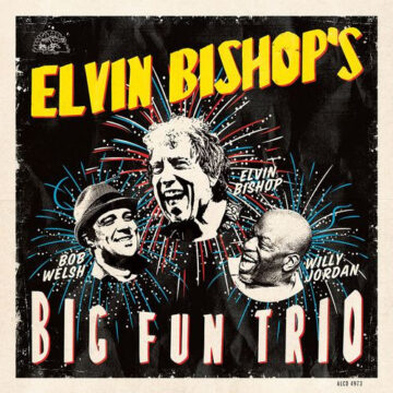 Elvin Bishop - Elvin Bishop's Big Fun Trio