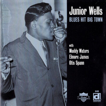 Junior Wells - Blues Hit Big Town