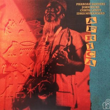 Pharoah Sanders, John Hicks, Curtis Lundy, Idris Muhammad - Africa
