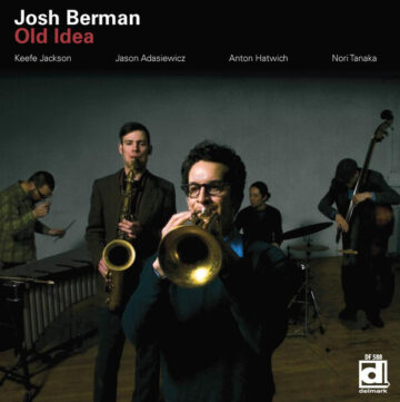 Josh Berman- Old Idea