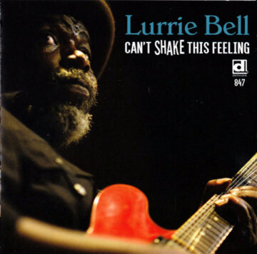 Lurrie Bell - Can't Shake This Feeling