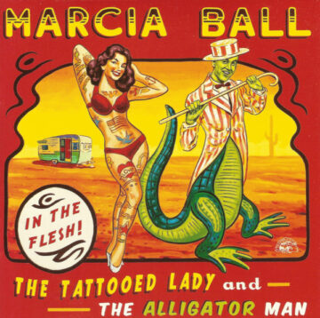 Marcia Ball - The Tattoed Lady and the Alligator Man