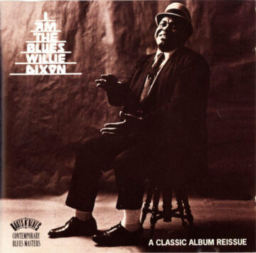 Willie Dixon - I Am The Blues