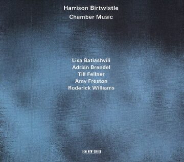 Harrison Birtwistle - Chamber Music