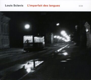Louis Sclavis - L'imparfait des Langues