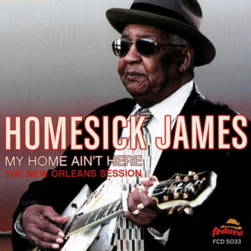 Homesick James - My Home Ain't Here (The New Orleans Session)