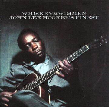 John Lee Hooker - Whiskey & Wimmen