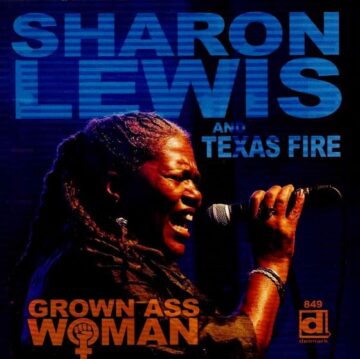 Sharon Lewis and Texas Fire - Grown Ass Woman