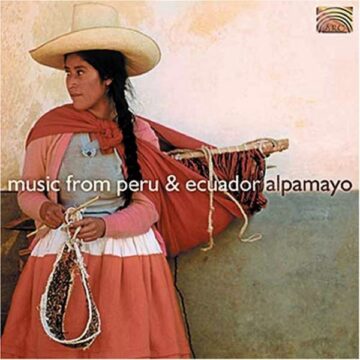 Alpamayo - Music from Peru & Ecuador