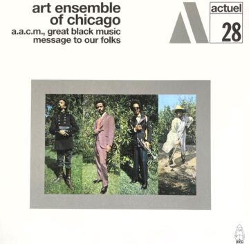 Art Ensemble of Chicago - Message to Our Folks